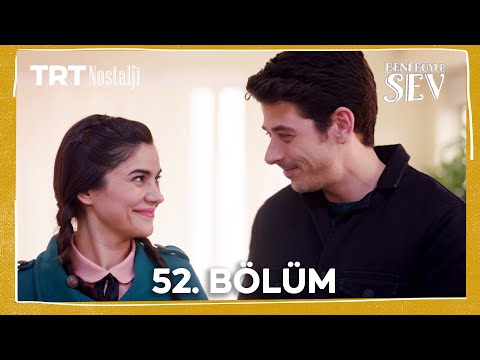 Beni Böyle Sev 52. Bölüm @NostaljiTRT