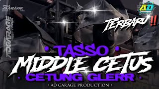 DJ MIDDLE TASSO CETUS TERBARU 2025βΌοΈ STYLE CETUNG SES GLERπ₯AD GARAGE PRODUCTION