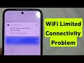 WiFi Limited Connectivity Problem | WiFi Me Has limited Connectivity Kyon Aata Hai 