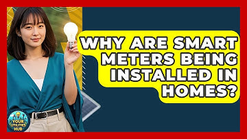 Why Are Smart Meters Being Installed in Homes? - Your Utilities Hub