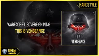 Warface Ft. Sovereign King - This Is Vengeance (Original)