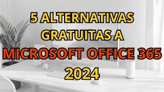 Top 5 Mejores Alternativas GRATUITAS a Microsoft Office 365 (2024) by Paso a paso 11,609 views 1 month ago 7 minutes, 5 seconds