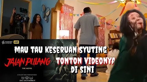 MAU TAU KESERUAN SYUTING DAN SUASANA DI LOKASI FILM HORROR JALAN PULANG TONTON VIDEONYA