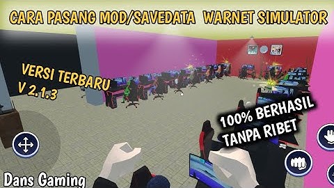 CARA PASANG MOD/SAVEDATA WARNET SIMULATOR ||TERBARU V2.1.3