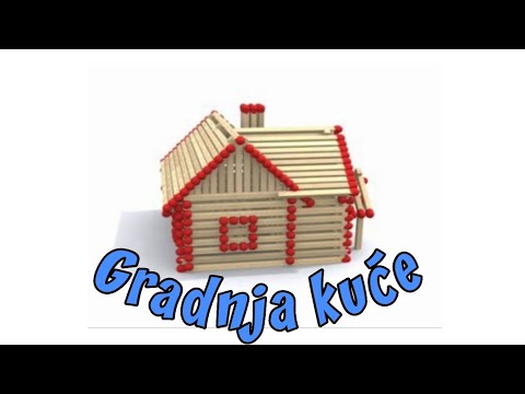 Video: Kako Se Gradi Kućica Za šibice