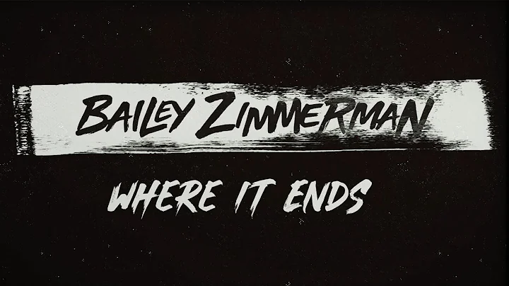 Bailey Zimmerman - Where It Ends (Lyric Video)