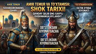 Amir Temur va To‘xtamishxon: Ustoz yaratgan dushman hikoyasi | Eng katta xiyonat tarixi#history #uzb