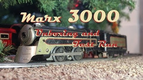 Marx #3000 Unboxing and Test