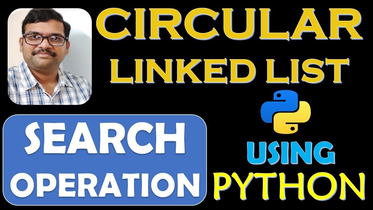 CIRCULAR LINKED LIST (SEARCHING OPERATION) USING PYTHON || DSA USING ...