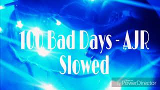 100 bad days by ajr slowed