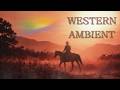 Western Ambient for reflection adn focus-Quiet Frontier
