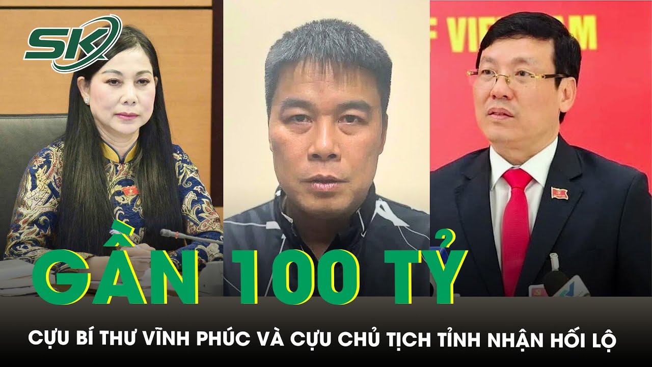 Cựu bí thư Vĩnh Phúc Hoàng Thị Thúy Lan và cựu chủ tịch tỉnh nhận hối lộ từ Hậu ‘pháo’ gần 100 tỷ
