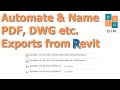 Revit Automatic PDF, DWG, IFC etc  Export Workflows with Filenames