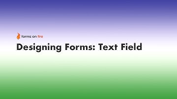 Designing Forms Series - Text Field