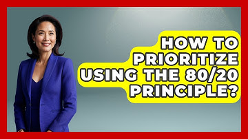How To Prioritize Using The 80/20 Principle? - The Time Management Pro