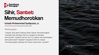 TAJI: Sihir, Santet, Memudhorotkan? - Ustadz Muhammad Syahputra, Lc