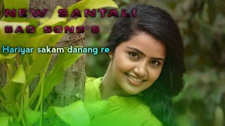 Hariyar sakam danang re🌿New Santali Mp3 Song Romantic Santali song Santhali SAD SONG'S