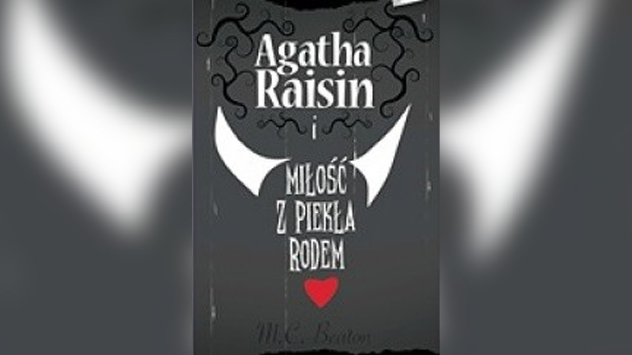 Agatha Raisin i miłość z piekła rodem przez M.C. Beaton (Agatha Raisin #11) | Pełny Audiobooki