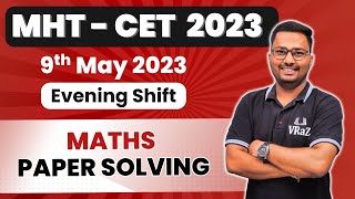 MHT-CET 2023 |9th May 2023 | Paper Solving | Evening Shift | Maths