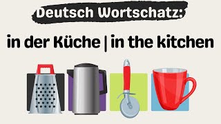 #262: Wortschatz: In der Küche | in the Kitchen - Deutsch lernen durch Hören - German vocabulary