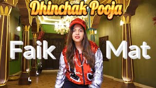 Dhinchak Pooja - Faik Mat (Official Music Video)
