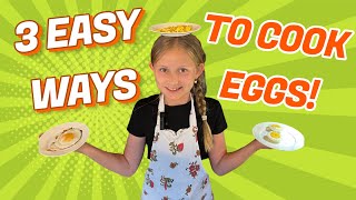 3 EASY WAYS TO COOK EGGS!