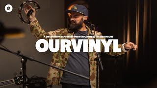 Drew Holcomb & The Neighbors - On a Roll | OurVinyl Sessions