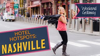 Hotel Hotspots: Where to Stay in Nashville (for a Weekend Getaway)