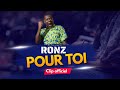 Ronz- Pour toi (clip officiel)