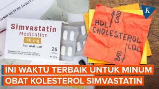 Kapan Waktu Terbaik untuk Minum Obat Kolesterol Simvastatin?