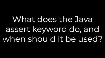 Java :What does the Java assert keyword do, and when should it be used?(5solution)