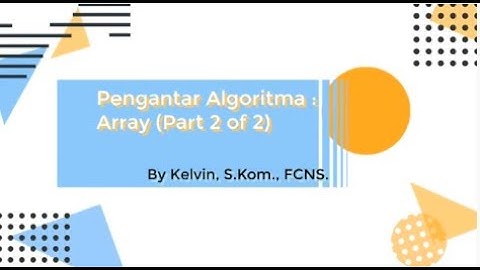 Pengantar Algoritma : Array (Part 2 of 2)