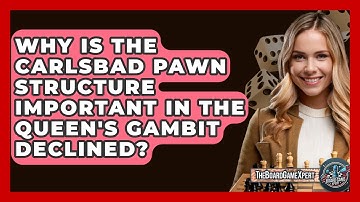 Why Is The Carlsbad Pawn Structure Important In The Queen