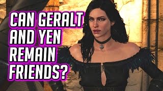 Witcher 3: If Geralt Chose Triss, can he still be friends with Yennefer?