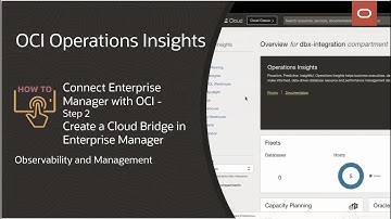 OCI Ops Insights: How to connect Enterprise Manager with OCI - Step 2 Create Cloud Bridge