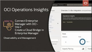 OCI Ops Insights: How to connect Enterprise Manager with OCI - Step 2 Create Cloud Bridge