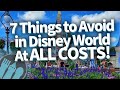 7 Things to Avoid in Disney World at All Costs!