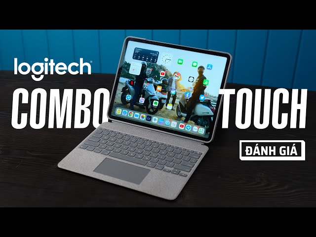 Đánh giá bàn phím Logitech Combo Touch cho iPad Pro