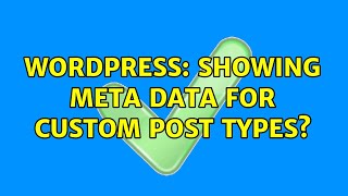 Wordpress: Showing Meta Data for Custom Post Types?