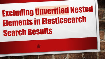 Excluding Unverified Nested Elements in Elasticsearch Search Results
