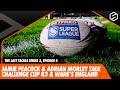 The Last Tackle - Jamie Peacock &amp; Adrian Morley discuss Challenge Cup Round 3 &amp; Wane&#39;s England S2E4