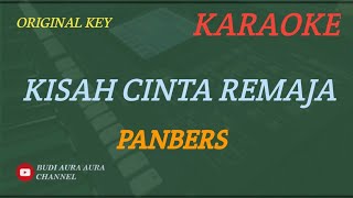 KISAH CINTA REMAJA - PANBERS (KARAOKE) ORIGINAL KEY___BUDI AURA AURA COVER