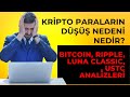 Kripto Paraların Düşüş Nedeni Nedir? Bitcoin, Rippe, Luna Classic, Ustc Analizleri Videoda