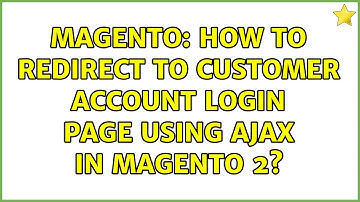 Magento: How to redirect to customer account login page using Ajax in magento 2?