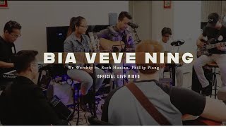 Bia Veve Ning | We Worship ft. Ruth Huaino, Phillip Piang (  Live Video )