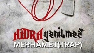Hidra - Merhamet(Trap Remix)
