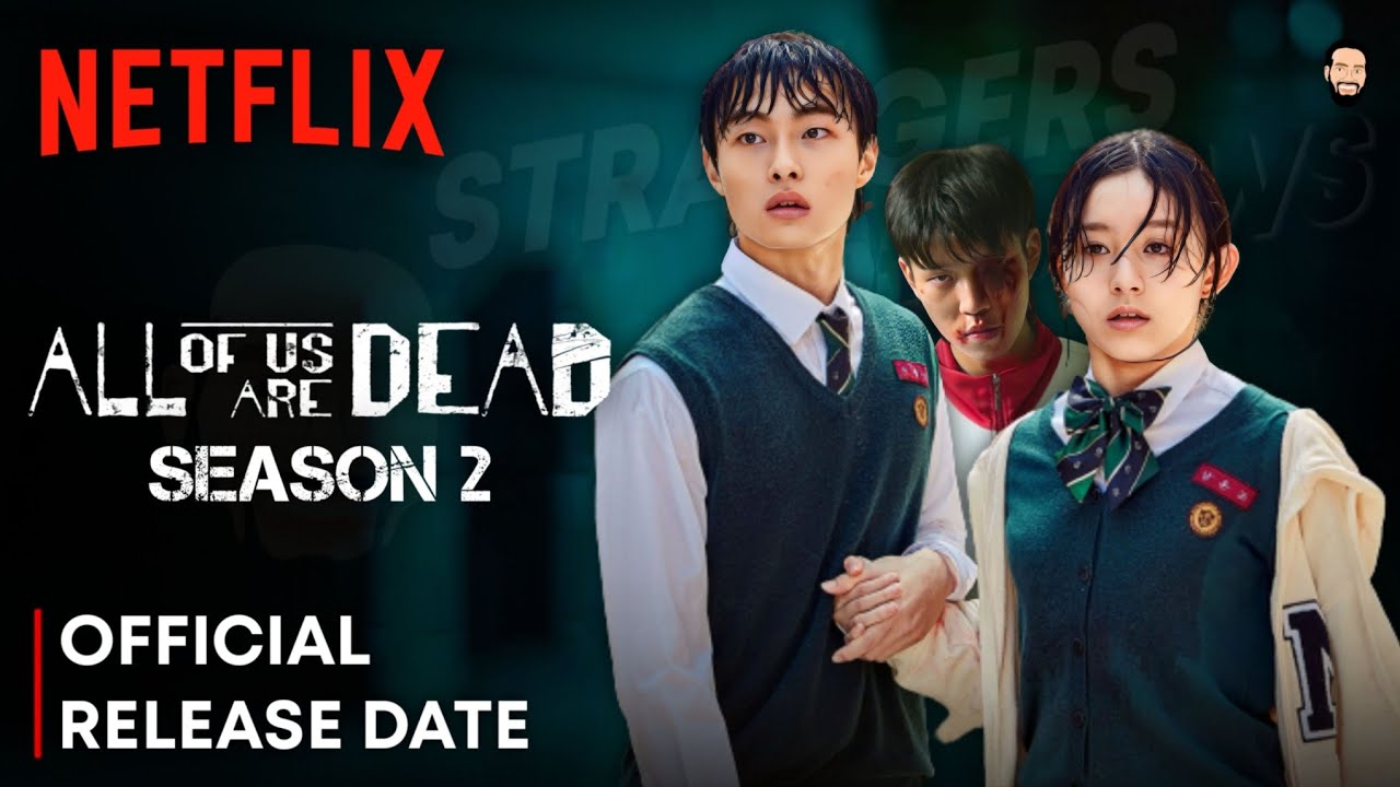 All Of Us Are Dead Season 2 Release Date, All Of Us Are Dead Season 2  Trailer