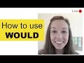 How to use WOULD Live Lesson