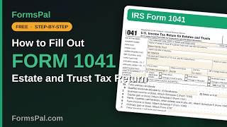 How to Fill Out IRS Form 1041: Estate and Trust Tax Return