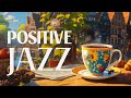 Tuesday morning jazz  relaxing of smooth instrumental jazz  happy harmony bossa nova music